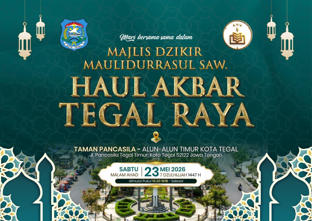 Tegal - Majlis Dzikir Maulidurrasul SAW & Haul Akbar Tegal Raya